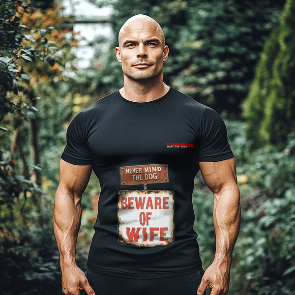 Funny Men's T Shirt That Says ‘Forget about the dog - Beware of wife’